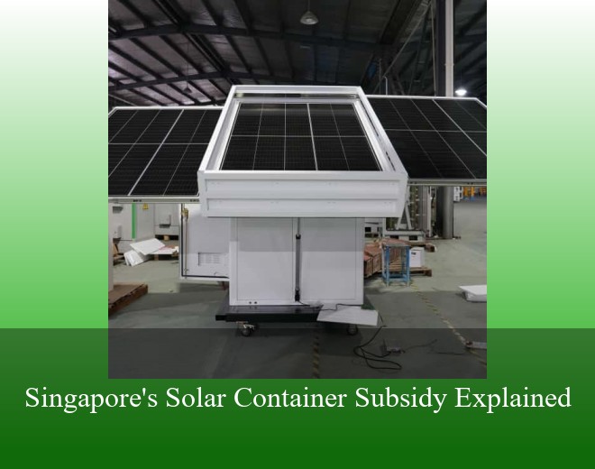 Singapore's Solar Container Subsidy Explained
